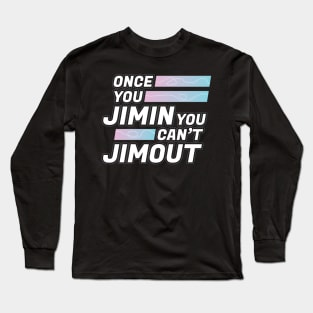 Jimin BTS shirt | Once you Jimin you can't Jimout Long Sleeve T-Shirt